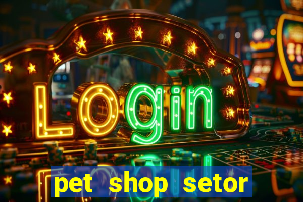 pet shop setor vila nova goiania